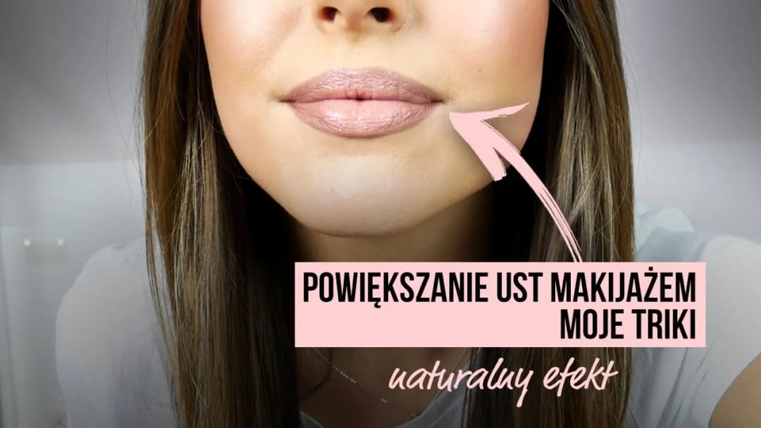 Jak powiększyć usta makijażem: 7 skutecznych technik i trików