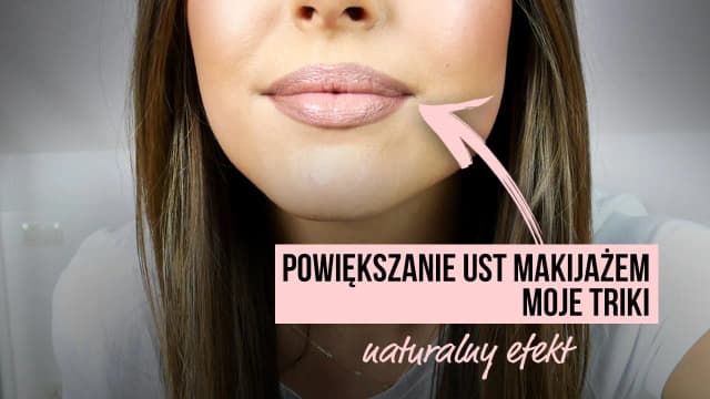 Jak powiększyć usta makijażem: 7 skutecznych technik i trików